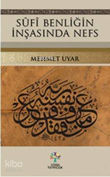 Sufi Benliğin İnşasında Nefs