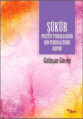 Şükür; Pozitif Psikolojiden Din Psikolojisine Köprü