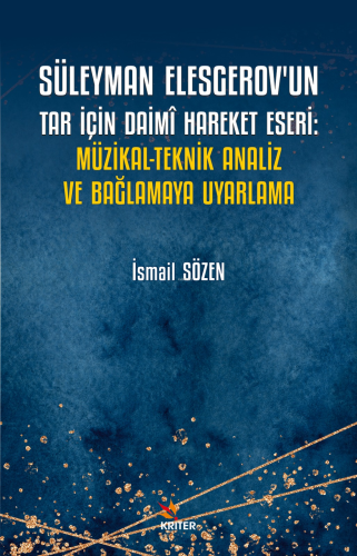Süleyman Elesgerov’un Tar İçin Daimî Hareket Eseri: Müzikal-Teknik Analiz ve Bağlamaya Uyarlama
