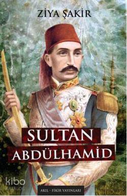 Sultan Abdulhamid - Kitapiks.com