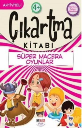 Süper Macera Oyunlar - Çıkartma Kitabı - Aktiviteli 4+