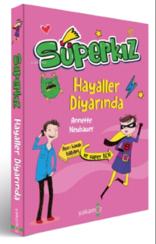 Süperkız Hayaller Diyarında - Kitapiks.com