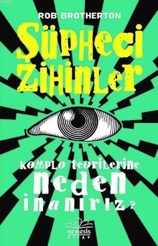 Şüpheci Zihinler; Komplo Teorilerine Neden İnanırız? - Kitapiks.com