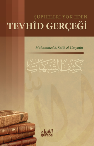 Şüpheleri Yok Eden Tevhid Gerçeği - Kitapiks.com