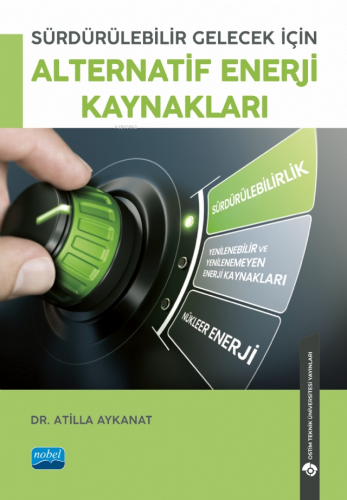 Sürdürülebilir Gelecek İçin Alternatif Enerji Kaynakları - Kitapiks.co