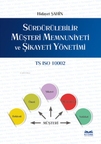 Sürdürülebilir Müşteri Memnuniyeti ve Şikayeti Yönetimi - Kitapiks.com