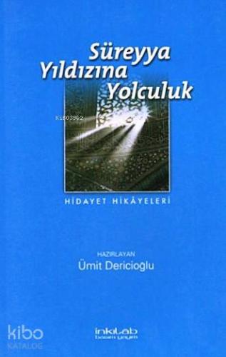 Süreyya Yıldızına Yolculuk; Hidayet Hikayeleri