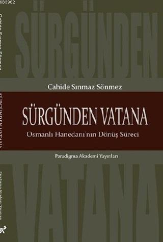 Sürgünden Vatana Osmanlı Hanedanı'nın Dönüş Süreci