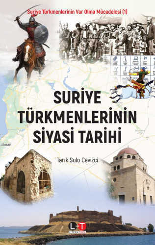 Suriye Türkmenlerinin Siyasi Tarihi - Kitapiks.com