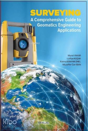 Surveying a Comprehensive Guide To Geomatics Engineering Applications; Ölçme Bilgisi