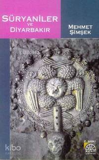 Süryaniler ve Diyarbakır - Kitapiks.com