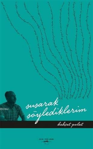 Susarak Söylediklerim - Kitapiks.com