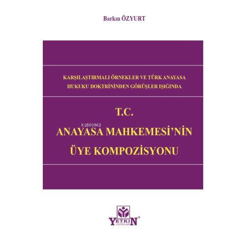 T.C Anayasa Mahkemesi'Nin Üye Kompozisyonu