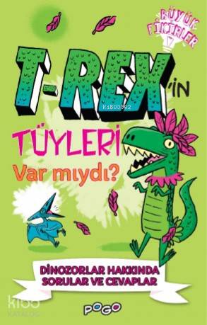 T- Rex'in Tüyleri Var Mıydı - Kitapiks.com