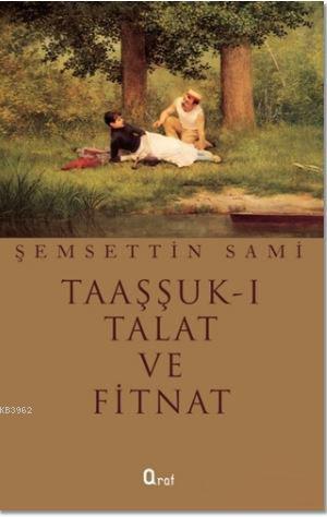 Taaşşuk-ı Talat ve Fitnat - Kitapiks.com