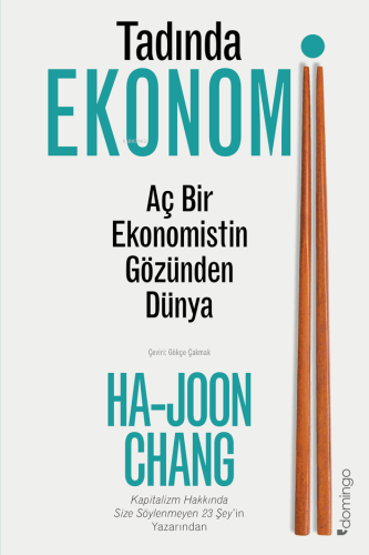 Tadında Ekonomi: Aç Bir Ekonomistin Gözünden Dünya - Kitapiks.com