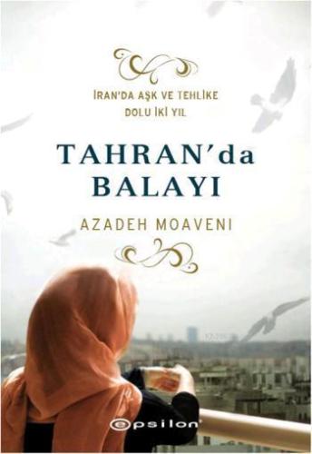 Tahran'da Balayı; İranda Aşk ve Tehlike Dolu İki Yıl - Kitapiks.com