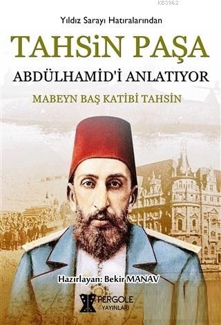 Tahsin Paşa Abdülhamid'i Anlatıyor? - Kitapiks.com