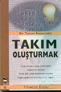 Takım Oluşturmak