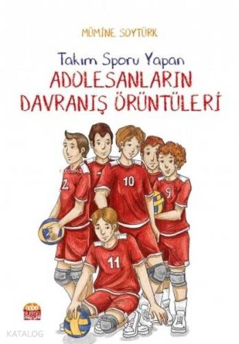 Takım Sporu Yapan Adolesanların Davranış Örüntüleri - Kitapiks.com