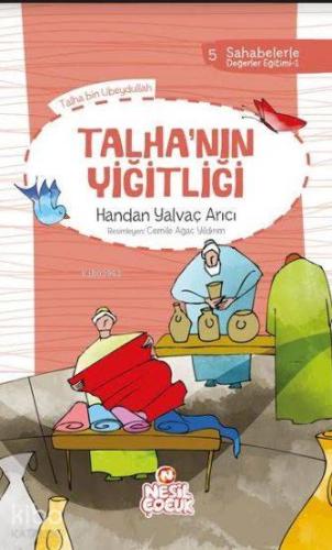 Talha'nın Yiğitliği; Sahabelerle Değerler Eğitimi (1. Set)