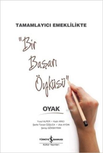 Tamamlayıcı Emeklilikte "Bir Başarı Öyküsü" Oyak - Kitapiks.com