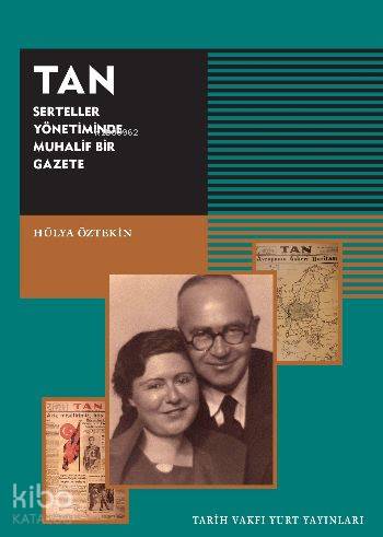 Tan; Serteller Yönetiminde Muhalif Bir Gazete