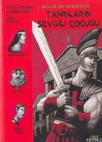 Tanrıların Sevgili Çocuğu; Masal ve Efsaneler - 7