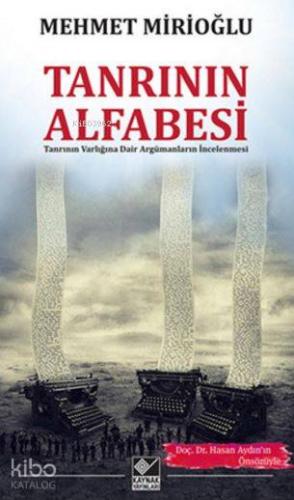 Tanrı'nın Alfabesi; Tanrının Varlığına Dair Argümanların İncelenmesi -