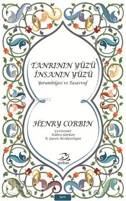 Tanrının Yüzü İnsanın Yüzü; Yorumbilgisi ve Tasavvuf