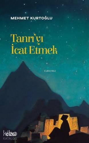 Tanrı'yı İcat Etmek (Edebiyat üzerinden teolojik okumalar) - Kitapiks.
