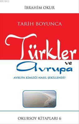 Tarih Boyunca Türkler ve Avrupa - Kitapiks.com