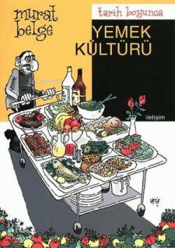 Tarih Boyunca Yemek Kültürü - Kitapiks.com