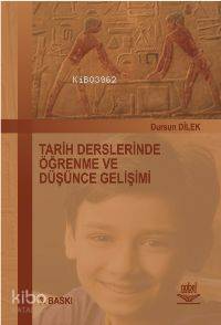 Tarih Derslerinde Öğrenme ve Düşünce Gelişimi - Kitapiks.com