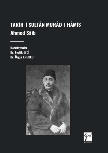 Tarih-İ Sultân Murâd-I Hâmis, Ahmed Sâib
