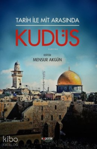 Tarih ile Mit Arasında Kudüs - Kitapiks.com