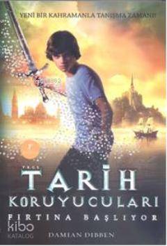 Tarih Koruyucuları; Fırtına Başlıyor - Kitapiks.com