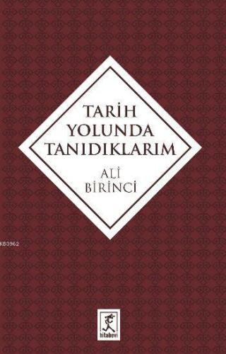 Tarih Yolunda Tanıdıkarım - Kitapiks.com
