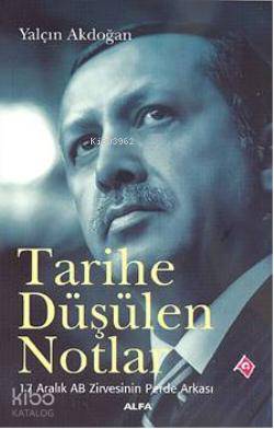 Tarihe Düşülen Notlar; 17 Aralık AB Zirvesinin Perde Arkası - Kitapiks