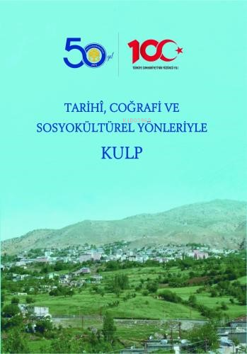 Tarihi, Coğrafi ve Sosyokültürel Yönleriyle Kulp - Kitapiks.com