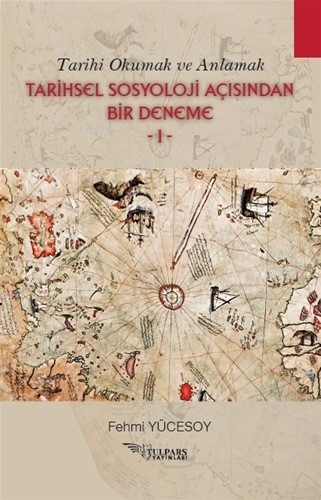 Tarihi Okumak Ve Anlamak Tarihsel Sosyoloji Açısından Bir Deneme-1