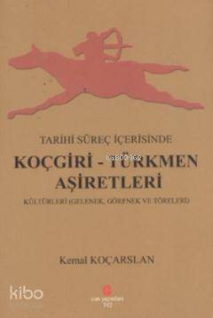 Tarihi Süreç İçerisinde Koçgiri - Türkmen Aşiretleri; Kültürleri Gelen