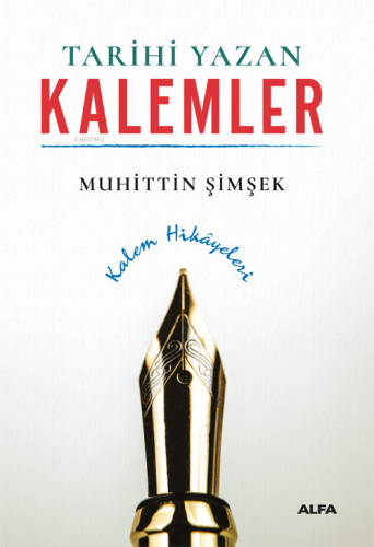 Tarihi Yazan Kalemler;Kalem Hikayeleri - Kitapiks.com