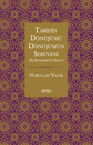 Tarihin Dönüşümü, Dönüşümün Serüveni;Hz. Muhammed'in Hayatı