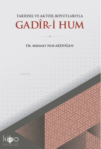 Tarihsel ve Aktüel Boyutlarıyla Gadır i Hum