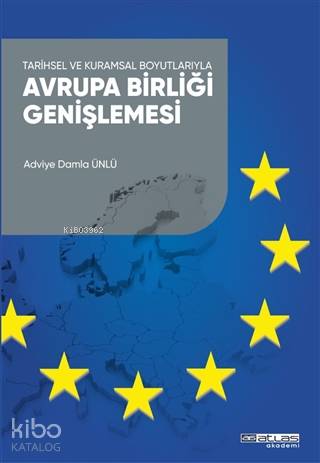 Tarihsel ve Kuramsal Boyutlarıyla Avrupa Birliği Genişlemesi - Kitapik