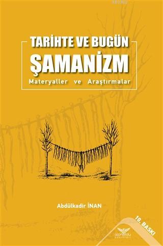 Tarihte ve Bugün Şamanizm; Materyaller ve Araştırmalar