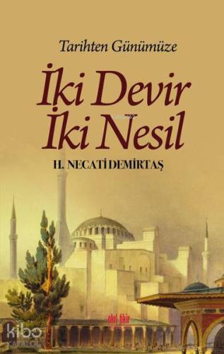 Tarihten Günümüze İki Devir İki Nesil - Kitapiks.com