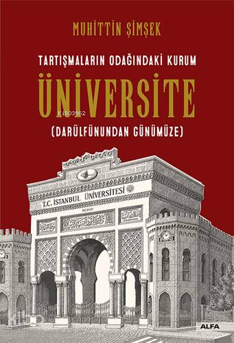 Tartışmaların Odağındaki Kurum Üniversite (Darülfünundan Günümüze) - K