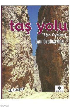 Taş Yolu; "Eğin Öyküleri" - Kitapiks.com